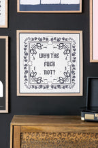 Impression d'art « Why The Fuck Not » 50 cm x 50 cm - Disponible en 4 options