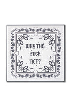 Impression d'art « Why The Fuck Not » 50 cm x 50 cm - Disponible en 4 options
